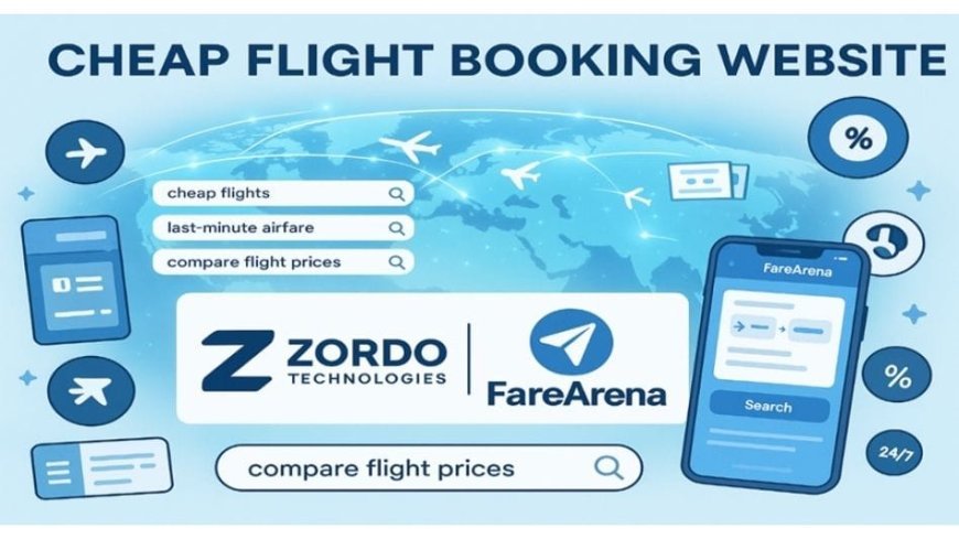 “FareArena” by Zordo Promises Affordable Flight Bookings with Easy Access and Great Deals