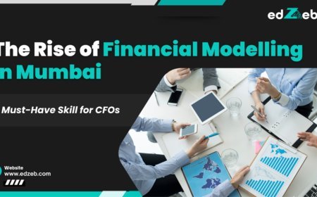 The Rise of Financial Modelling in Mumbai – A Must-Have Skill for CFO’s
